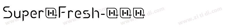 Super Fresh字体转换